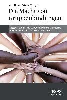 Die Macht von Gruppenbindungen Klett-Cotta Verlag, Klett-Cotta