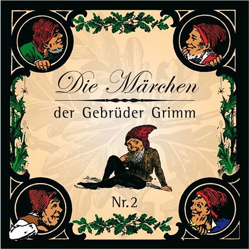 Die Märchen der Gebrüder Grimm: Teil 2 Gebrüder Grimm