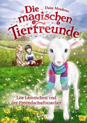 Die magischen Tierfreunde (Band 13) - Lea Lämmchen und der Freundschaftszauber Loewe Verlag