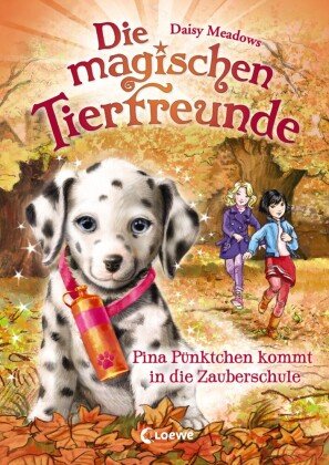 Die magischen Tierfreunde (Band 15) - Pina Pünktchen kommt in die Zauberschule Loewe Verlag
