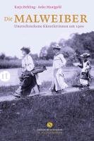 Die Malweiber Manigold Anke, Behling Katja