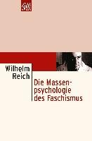 Die Massenpsychologie des Faschismus Reich Wilhelm