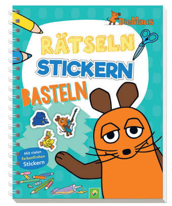 Die Maus - Rätseln, Stickern, Basteln Schwager & Steinlein