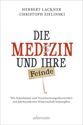 Die Medizin und Ihre Feinde Carl Ueberreuter Verlag