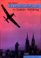 Die Messerschmitt-Werke im Zweiten Weltkrieg Schmoll Peter