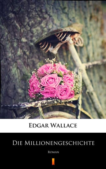 Die Millionengeschichte Edgar Wallace