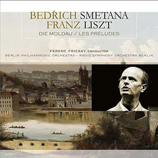 Die Moldau / Les Preludes (Remastered) Fricsay Ferenc
