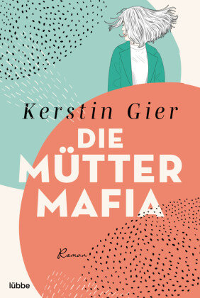 Die Mütter-Mafia Bastei Lubbe Taschenbuch