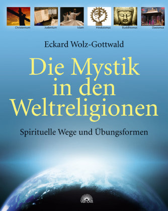 Die Mystik in den Weltreligionen Wolz-Gottwald Eckard