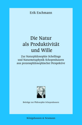 Die Natur als Produktivität und Wille Königshausen & Neumann