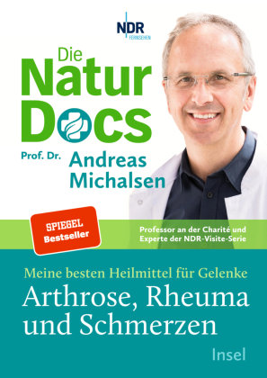 Die Natur-Docs - Meine besten Heilmittel für Gelenke. Arthrose, Rheuma und Schmerzen Insel Verlag
