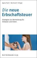 Die neue Erbschaftssteuer Klinger Bernhard F., Fischl Agnes