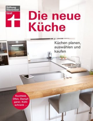 Die neue Küche Stiftung Warentest