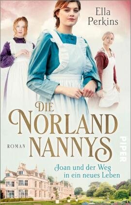 Die Norland Nannys - Joan und der Weg in ein neues Leben Piper