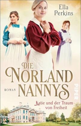 Die Norland Nannys - Katie und der Traum von Freiheit Piper
