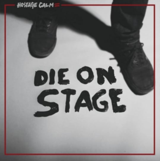 Die On Stage Hostage Calm