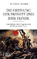 Die Ordnung der Freiheit und ihre Feinde Mayer Thomas