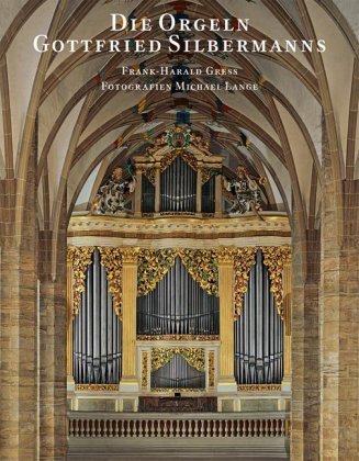 Die Orgeln Gottfried Silbermanns Sandstein