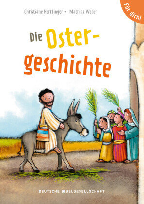 Die Ostergeschichte Deutsche Bibelgesellschaft