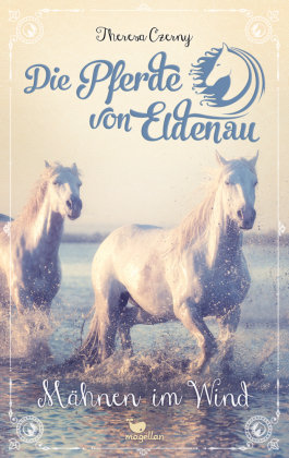 Die Pferde von Eldenau - Mähnen im Wind Magellan