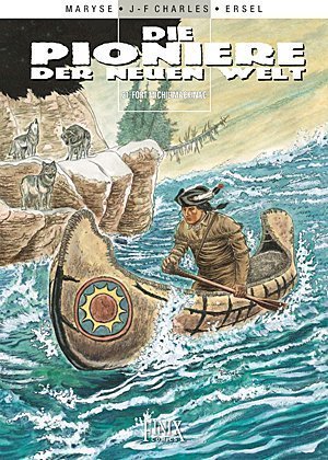 Die Pioniere der neuen Welt / Fort Michilimackinac Finix Comics e.V.