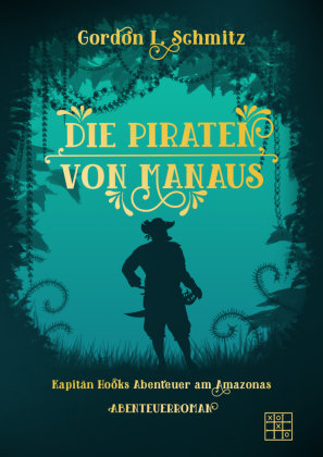 Die Piraten von Manaus XOXO-Verlag