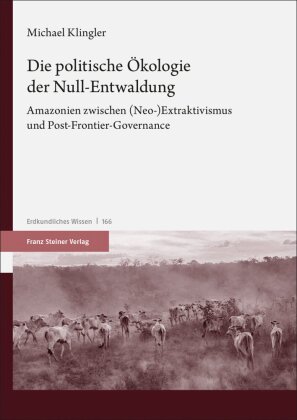 Die politische Ökologie der Null-Entwaldung Franz Steiner Verlag