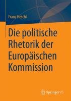 Die politische Rhetorik der Europäischen Kommission Heschl Franz