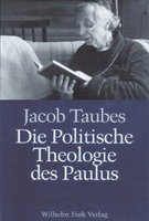 Die politische Theologie des Paulus Taubes Jacob