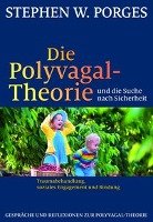 Die Polyvagal-Theorie und die Suche nach Sicherheit Porges Stephen W.