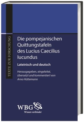 Die pompejanischen Quittungstafeln des Lucius Caecilius Iucundus Wbg Academic, Wbg Academic In Wissenschaftliche Buchgesellschaft