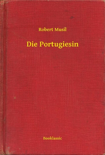 Die Portugiesin Robert Musil