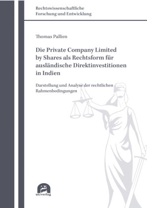 Die Private Company Limited by Shares als Rechtsform für ausländische Direktinvestitionen in Indien Utz Verlag