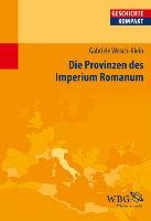 Die Provinzen des Imperium Romanum Wesch-Klein Gabriele