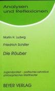 Die Räuber. Analysen und Reflexionen Schiller Friedrich, Ludwig Martin H.