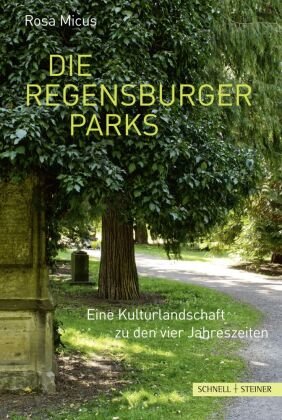 Die Regensburger Parks Schnell & Steiner
