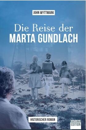 Die Reise der Marta Gundlach Sparkys Edition