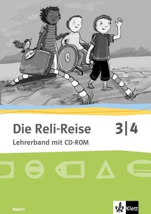 Die Reli-Reise. Lehrerband mit CD-ROM 3./4. Schuljahr. Bayern Klett Ernst /Schulbuch, Klett