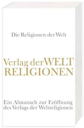 Die Religionen der Welt Insel Verlag Gmbh, Verlag Weltreligionen
