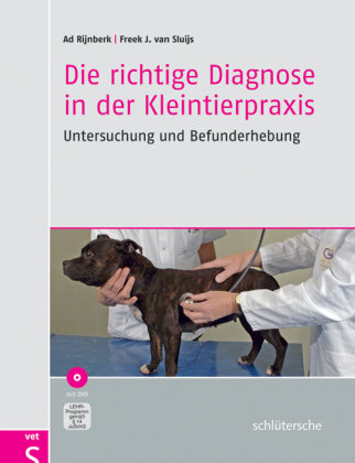 Die richtige Diagnose in der Kleintierpraxis Rijnberk Ad, Sluijs Freek J.