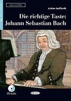Die richtige Taste: Johann Sebastian Bach. Buch und Audio-CD Seiffarth Achim