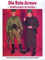 Die rote Armee - Uniformen in Farbe Schalito Anton, Mollo Andrew, Sawtschenko Ilya