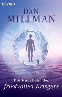Die Rückkehr des friedvollen Kriegers Millman Dan
