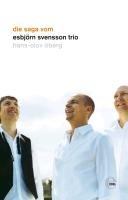Die Saga vom Esbjörn Svensson Trio Oberg Hans-Olov