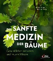 Die sanfte Medizin der Bäume Thoma Erwin, Moser Maximilian