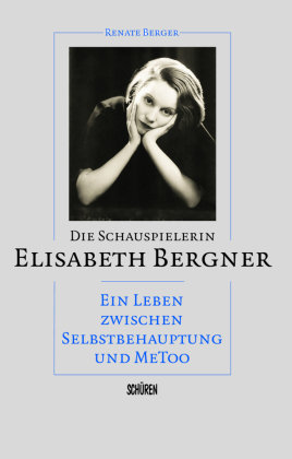 Die Schauspielerin Elisabeth Bergner Schüren Verlag