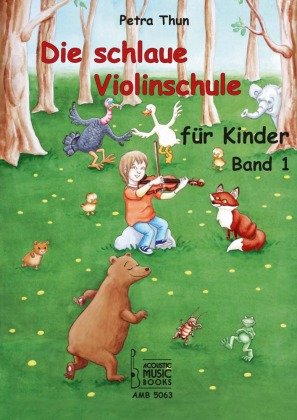 Die schlaue Violinschule für Kinder. Band 1 Acoustic Music Books