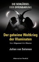 Die Schlüssel der Offenbarung: Der geheime Weltkrieg der Illuminaten Salomon Julian