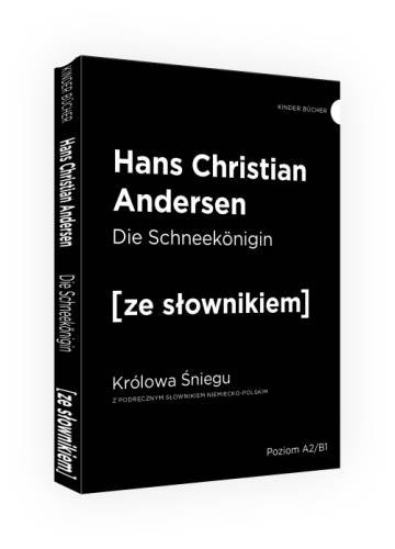Die Schneekonigin. Królowa Śniegu z podręcznym słownikiem niemiecko-polskim Andersen Hans Christian