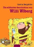 Die schönsten Geschichten von Willi Wiberg Bergstrom Gunilla